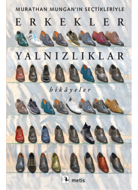 Erkekler Yalnızlıklar;Murathan Mungan’ın Seçtikleriyle