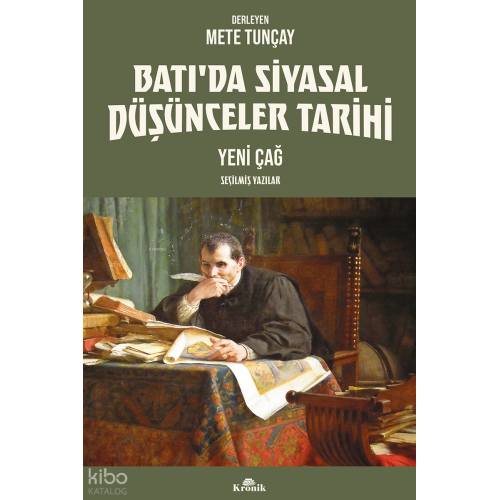 Batı’da Siyasal Düşünceler Tarihi 2;Yeni Çağ Seçilmiş Yazılar