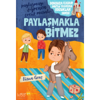 Paylaşmakla Bitmez;Sonsuza Kadar Mutlu Yaşayan  Çocuklar Serisi