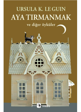 Aya Tırmanmak ve Diğer Öyküler