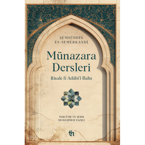Münazara Dersleri - Risale fî Adâbi’l-Bahs