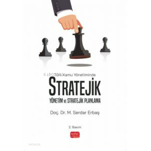 Türk Kamu Yönetiminde Stratejik Yönetim ve Stratejik Planlama