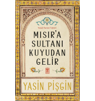 Mısır'a Sultanı Kuyudan Gelir;Yusuf Suresi Tefsiri