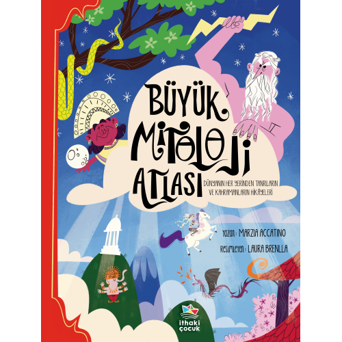 Büyük Mitoloji Atlası - Dünyanın Her Yerinden Tanrıların ve Kahramanların Hikâyeleri