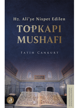 Hz. Ali’ye Nispet Edilen Topkapı Mushafı