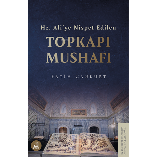 Hz. Ali’ye Nispet Edilen Topkapı Mushafı
