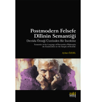 Postmodern Felsefe Dilinin Semantiği ;Derrida Örneği Üzerinden Bir İnceleme