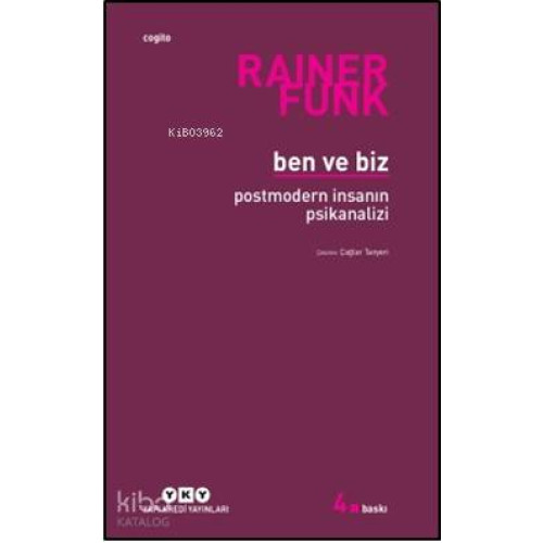Ben ve Biz; Postmodern İnsanın Psikanalizi