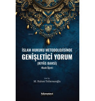 İslam Hukuku Metodolojisinde Genişletici Yorum (Kıyas Bahsi);-Klasik Öğreti-