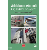 Millî Görüş Partilerinin Geleceği;Üç Tarz-ı Siyaset