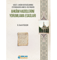 Ahkâm Hadislerini Yorumlama Esasları;Usûlü’l-Ahkâm Eseri Bağlamında Zeydî Muhaddis Ahmed B. Süleyman’ın