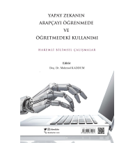 Yapay Zekanın Arapçayı Öğrenmede ve Öğretmedeki Kullanımı;Hakemli Bilimsel Çalışmalar