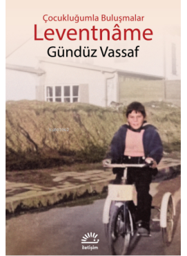 Leventnâme;Çocukluğumla Buluşmalar