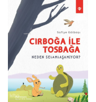 Cırboğa İle Tosbağa Neden Selamlaşamıyor ?