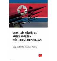 Stratejik Kültür ve Kuzey Kore’nin Nükleer Silah Programı