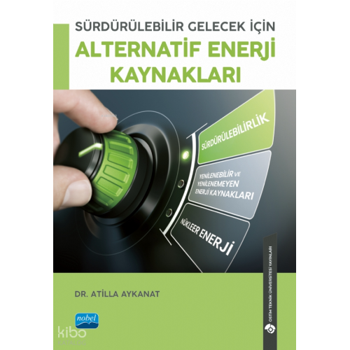 Sürdürülebilir Gelecek İçin Alternatif Enerji Kaynakları