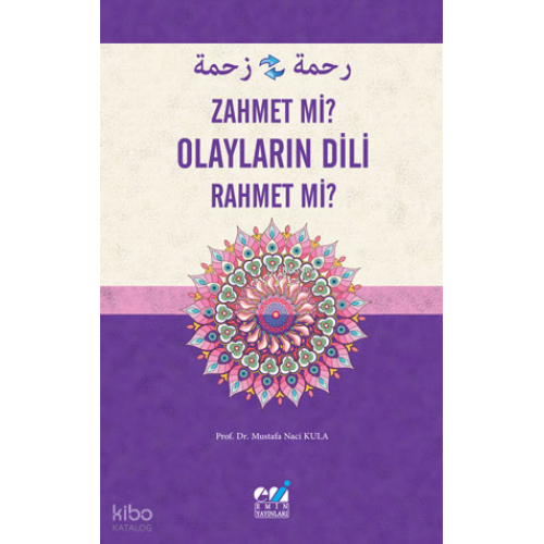 Olayların Dili - Zahmet Mi? Rahmet Mi ?