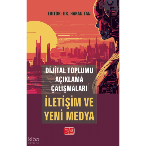 Dijital Toplumu Açıklama Çalışmaları İletişim ve Yeni Medya
