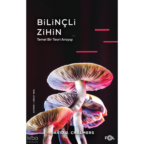 Bilinçli Zihin;Temel Bir Teori Arayışı