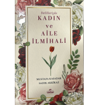 Delilleriyle Kadın ve Aile İlmihali