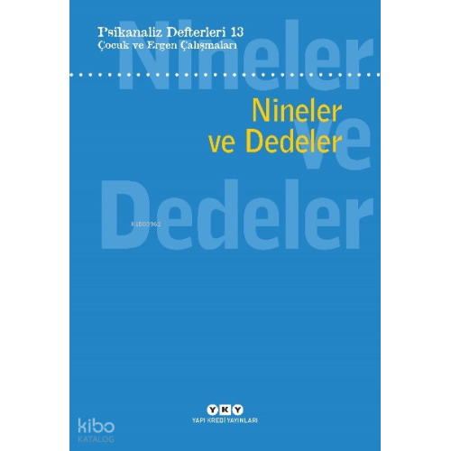 Psikanaliz Defterleri 13: Nineler ve Dedeler ;Çocuk ve Ergen Çalışmaları