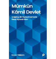 Mümkün Kâmil Devlet;Çağdaş Bir Siyasetnamede İdeal Siyasal Alan