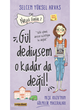 Gül Dediysem O Kadar da Değil! - Neşeli Günlük 2