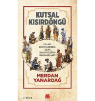Kutsal Kısır Döngü;İslam Dünyasında Geri Kalmışlığın Kaynakları