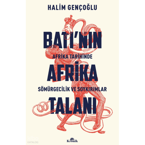 Batı’nın Afrika Talanı;Afrika Tarihinde Sömürgecilik ve Soykırımlar