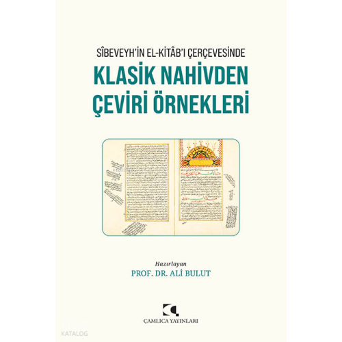 Sîbeveyh’in El-Kitâb’ı Çerçevesinde Klasik Nahivden Çeviri Örnekleri