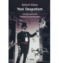 Yeni Despotizm;Eski Bir Canavarın Yeniden Canlandırılması