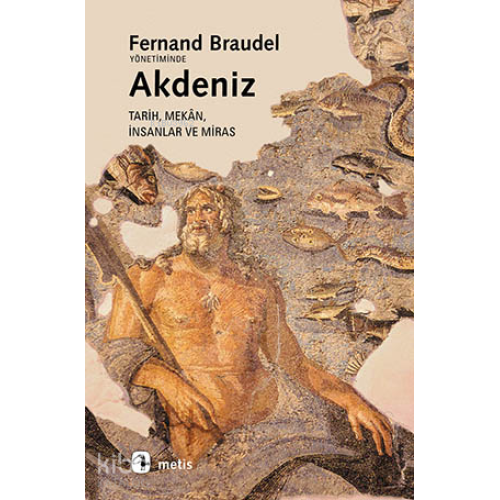 Akdeniz; Mekân, Tarih, İnsanlar ve Miras
