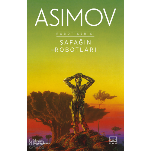 Şafağın Robotları - Robot Serisi 3. Kitap