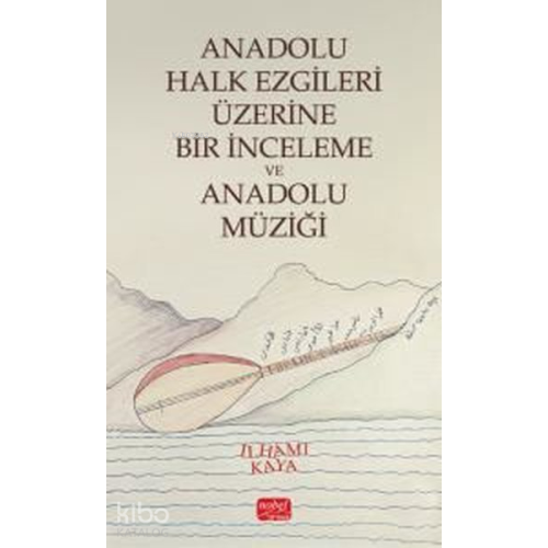 Anadolu Halk Ezgileri Üzerine Bir İnceleme ve Anadolu Müziği