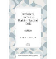 Teftâzânî’de Burhan ve Burhân-ı Temânu‘ Delili