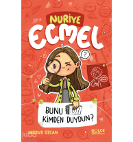 Bunu Kimden Duydun? - Nuriye Ecmel 3
