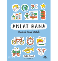 Anlat Bana - Resimli Keşif Kitabı