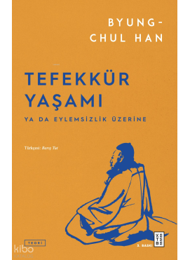 Tefekkür Yaşamı;Ya da Eylemsizlik Üzerine
