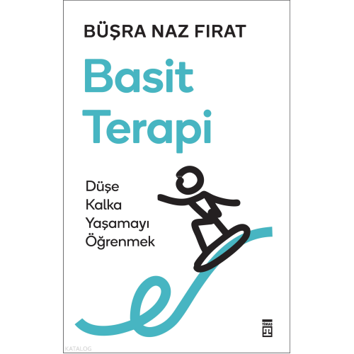 Basit Terapi ;Düşe Kalka Yaşamayı Öğrenmek