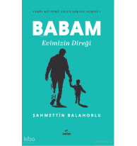Babam Evimizin Direği - Vahiy Kültürü Ailem Hikaye Serisi - 1