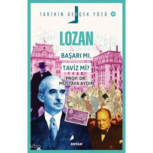 Lozan; Başarı mı, Taviz mi?;Tarihin Gerçek Yüzü - 10