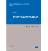Gerontolojik Söyleşiler 3 - Türkiye Gerontoloji Serisi