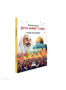 Direnişin Öncüsü Şeyh Ahmet Yasin