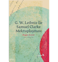 G. W. Leibniz İle Samuel Clarke Mektuplaşması