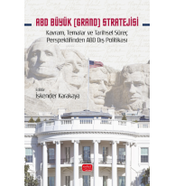 ABD Büyük (Grand) Stratejisi - Kavram Temalar ve Tarihsel Süreç Perspektifinden ABD Dış Politikası