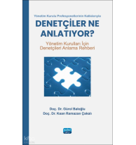 Yönetim Kurulu Profesyonellerinin Katkılarıyla Denetçiler Ne Anlatıyor?;Yönetim Kurulları İçin Denetçileri Anlama Rehberi