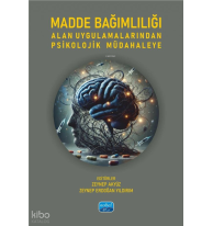 Madde Bağımlılığı ;Alan Uygulamalarından Psikolojik Müdahaleye