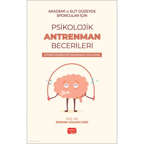 Akademik ve Elit Düzeyde Sporcular İçin Psikolojik Antrenman Becerileri - Literatür - Beceri Kazanma