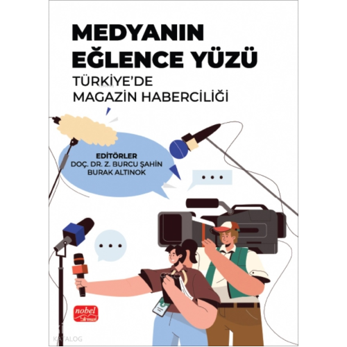 Medyanın Eğlence Yüzü - Türkiye'de Magazin Haberciliği