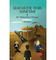 Ülkemizde Tesis Yönetimi - Bir Mühendisin Dünyası